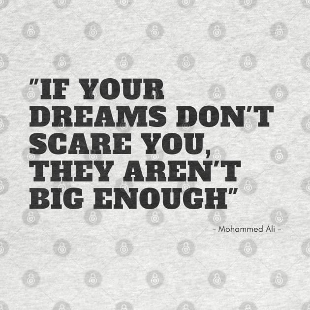 if your dreams don't scare you, they aren't big enough by ilygraphics